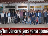 Ellibeş'ten Darıca'ya gece yarısı operasyonu