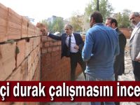 Çiftçi durak çalışmasını inceledi