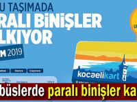 Otobüslerde paralı binişler kalktı!