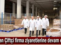 Başkan Çiftçi firma ziyaretlerine devam ediyor