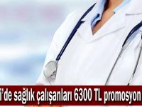 Kocaeli’de sağlık çalışanları 6300 TL promosyon alacak