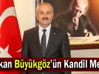 Başkan Büyükgöz’ün Kandil Mesajı