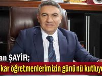 Başkan Şayir’ın öğretmenler günü mesajı