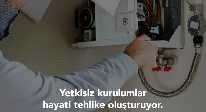 Doğal Gaz Kurulumunda Yetkisiz Firmalara Dikkat! 