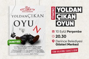 Yoldan Çıkan Oyun Derince’de Sahneleniyor